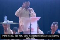 Prabowo Ancam Media Hati-hati : Kami Catat Kelakuanmu Satu-Satu