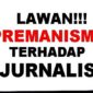 Foto Ilustrasi Lawan Premanisme Terhadap Jurnalis