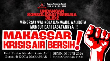 Poster Konsolidasi Terbuka Jilid 2 yang disebarkan DPP LSM GEMPAK-HAM terkait krisis air bersih dan tuntutan pertanggungjawaban Pemerintah Kota Makassar.