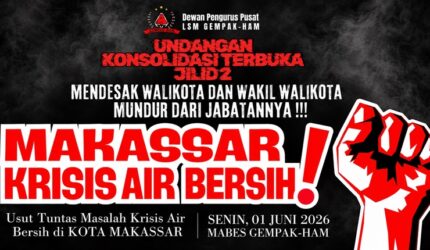 Poster Konsolidasi Terbuka Jilid 2 yang disebarkan DPP LSM GEMPAK-HAM terkait krisis air bersih dan tuntutan pertanggungjawaban Pemerintah Kota Makassar.